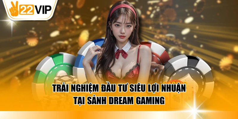 Dream Gaming là thương hiệu phát hành game cược hàng đầu châu Á