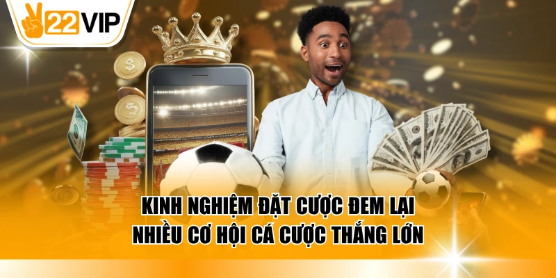 Đầu tư siêu lợi nhuận với tips cá cược tại nhà cái 22VIP