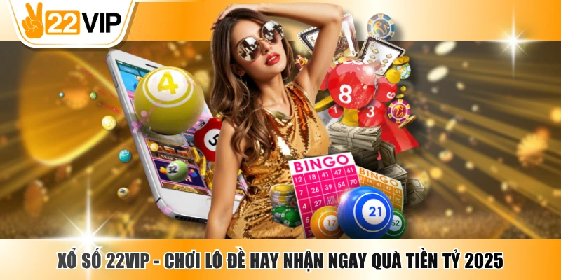 Tham khảo hướng dẫn 22VIP sử dụng dịch vụ thuận lợi
