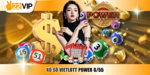 Xổ Số Vietlott Power 6/55 Thử Vận May Rinh Jackpot Khủng